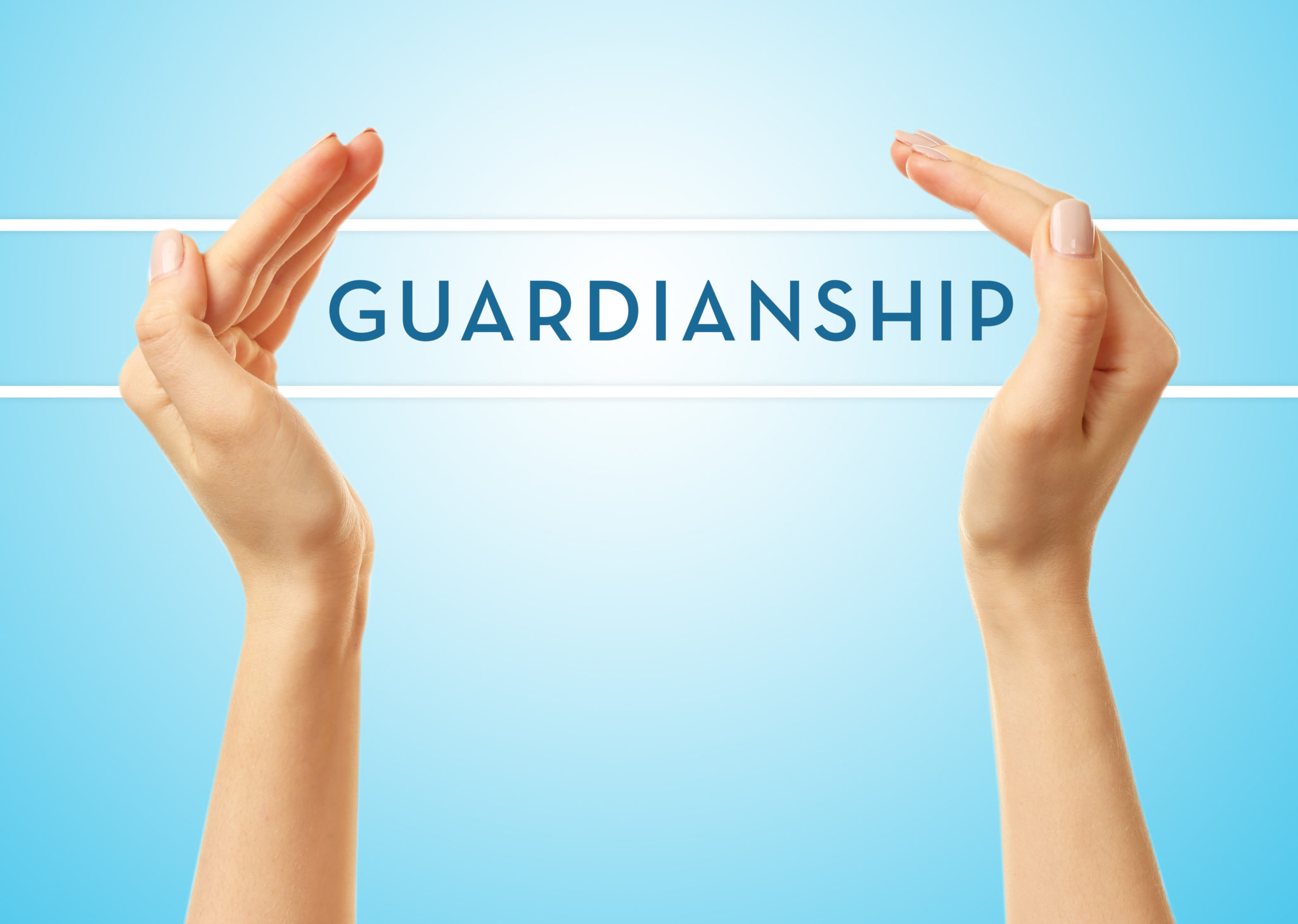 Guardianships – Part 1: What is a Guardianship?